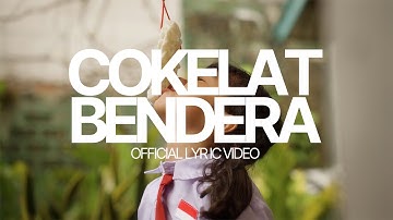 Cokelat - Bendera (Official Lyric Video)