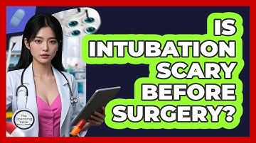 Is Intubation Scary Before Surgery? - The Operating Table