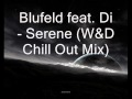 Blufeld feat di  serene wd chill out mix