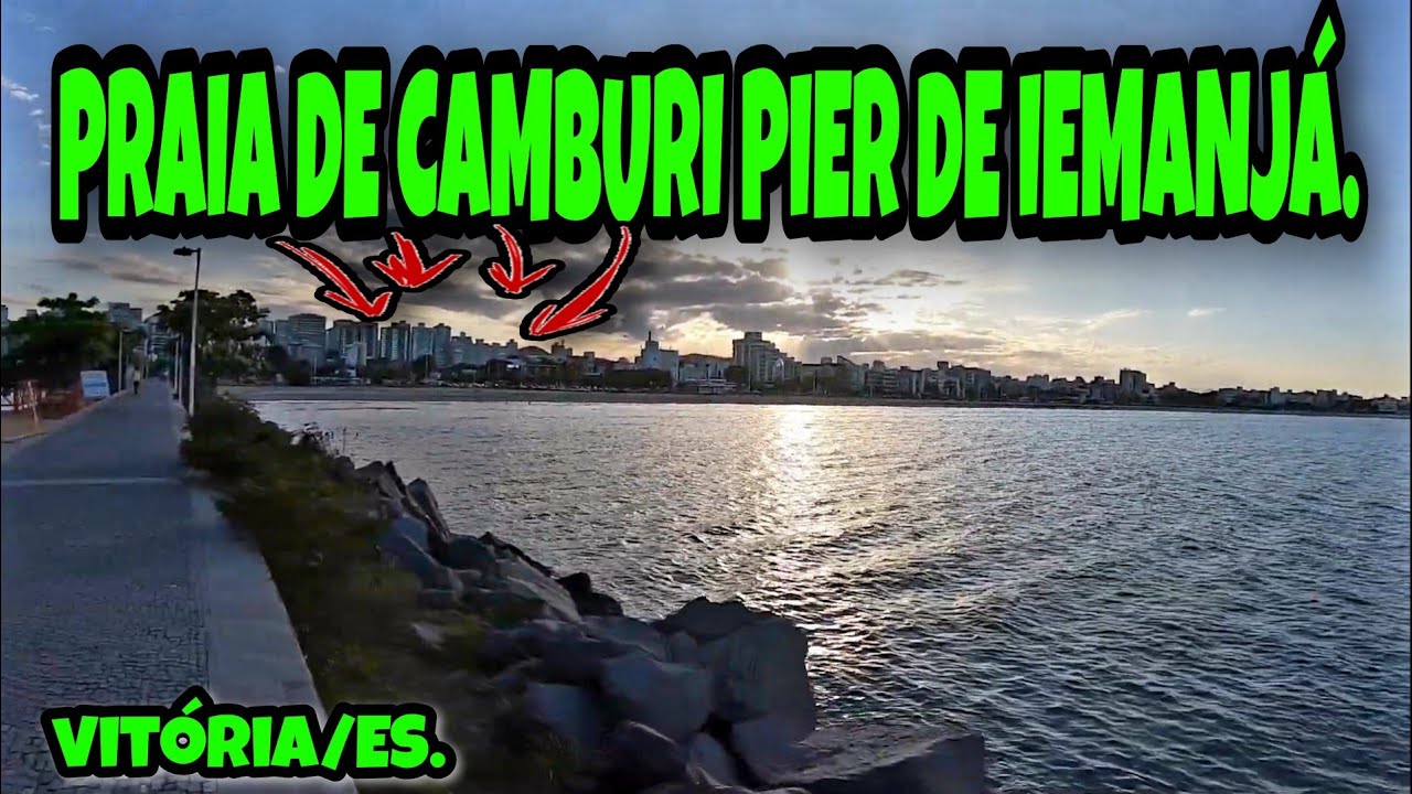 PRAIA DE CAMBURI PIER DE IEMANJÁ. - YouTube