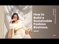 HOW TO START A SUSTAINABLE FASHION BRAND [3 TIPS]