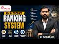 Banking System Complete Class 🔥 | Economy Booster Batch | by Ishant Sir #economicschapter1