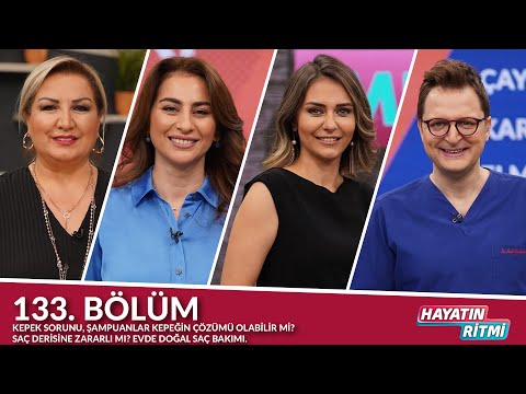 Hayatın Ritmi 133. Bölüm/ Kepek ve Saç Sorunları