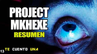 Project MKHEXE | Cuando La Tecnología ESTÁ EN TU CONTRA | RESUMEN