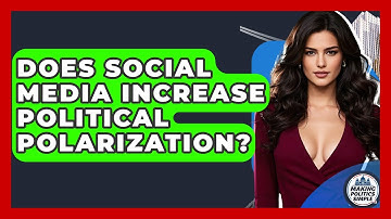 Does Social Media Increase Political Polarization? - Making Politics Simple