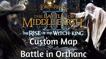BFME II RotWK Custom Map: Battle in Orthanc