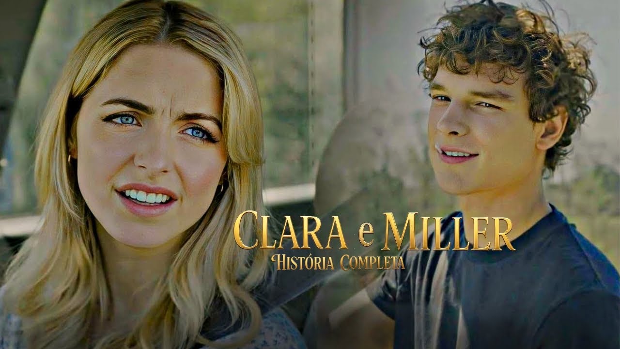 (Completa) História Clara e Miller | Se Não Fosse Você