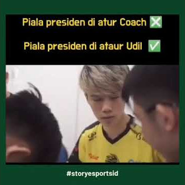 STORY WA!! TOURNAMEN PIALA PRESIDEN DI ATUR OLEH UDIL WAKTU MASIH DI ONIC