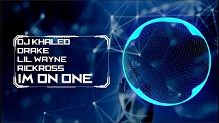 Dj Khaled- Im On One Feat. Drake , Lil Wayne , Rick Ross Ncs Fanmade