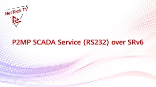 P2MP SCADA Service (RS232) over SRv6