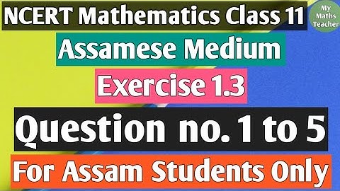 Exercise 1.3 Question no. 1 to 5||NCERT MATHEMATICS IN ASSAMESE MEDIUM|AHSEC|ASSAM||NCERT 11TH MATHS