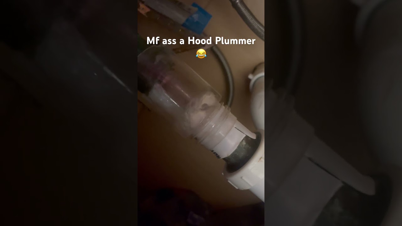 My ass really a good plumber in dis bitch do everything in this mf