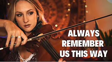 Lady Gaga - Always Remember Us This Way (from A Star Is Born) - Violin Cover