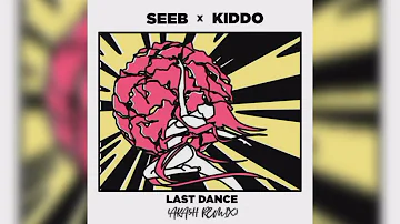 [Chill] Last Dance- Seeb x KIDDO (AKA5H Remix)