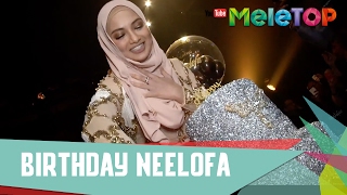 Birthday Neelofa - Meletop Episod 223 7.2.2017