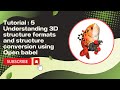 Tutorial 5 : Understanding PDB format and structure conversion using Open Babel