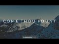 Come Thou Fount of Every Blessing | Christmas Lyric Video | Reawaken Hymns
