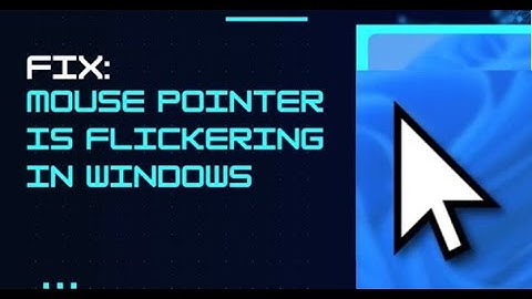 How to Fix MOUSE POINTER FLICKERING in Windows 11  (Stop Flickering Cursor)