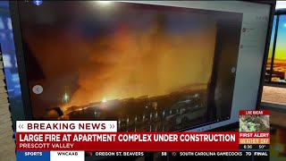 Large fire at apartment complex under construction in Prescott Valley