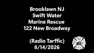 Brooklawn NJ Swift Water Marine Rescue 122 New Broadway (Radio Traffic) 6/14/2026