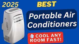 Top 5 Best Portable Air Conditioners of 2025: Quiet, Powerful & Smart Cooling Solutions