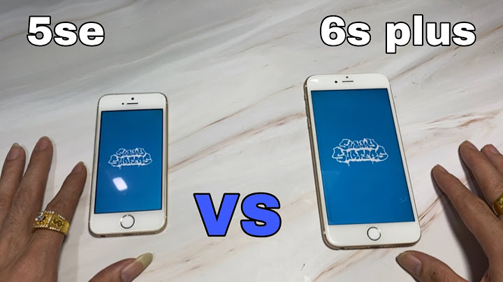 So sánh iphone 6s và 5se năm 2024