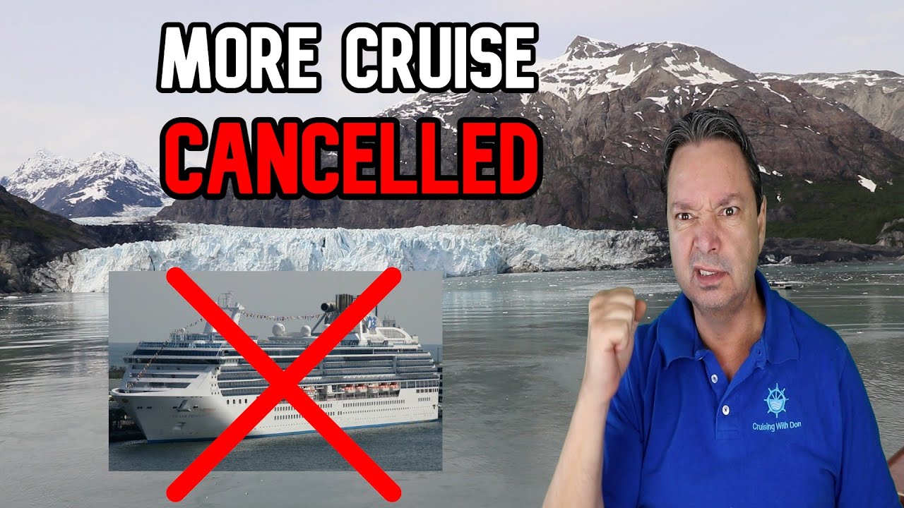 CRUISE NEWS - MORE CANCELLED CRUISES