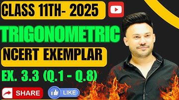 New NCERT Exemplar  Edition  Ex 3.3 Q1 To Q8 Trigonometric Function  Chapter 3 Class 11 Board Exam