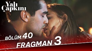 Yalı Çapkını 40. Bölüm 3. Fragman