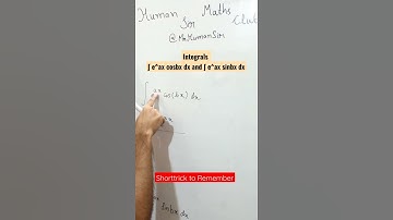 integrals ∫ eax cosbx dx and ∫ e ax sinbx dx Shorttricks to learn|#shorts by human sir