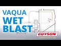 Guyson’s Vaqua Wet Blasting System: A Triple Play