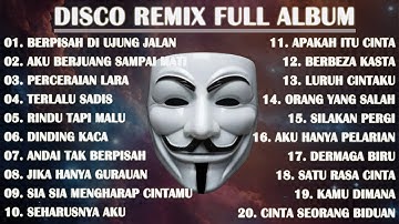 DISCO REMIX FULL ALBUM (Tanpa Iklan) - DJ SAYUP SAYUP KU MENDENGAR (BERPISAH DI UJUNG JALAN)