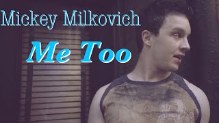 Mickey Milkovich || Me Too