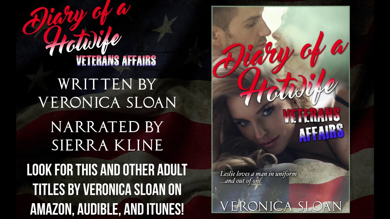 Diary of a Hotwife Veterans Affairs by Veronica Sloan YouTube