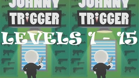 Johnny Trigger - level 1 to 15 (Gameplay/Walkthrough)