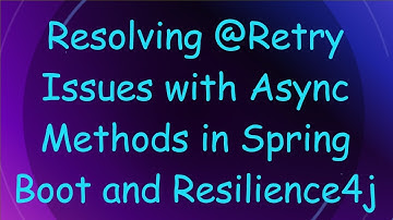 Resolving @ Retry Issues with Async Methods in Spring Boot and Resilience4j