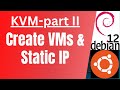 Create kvm vms and configure static ip in 2023  debian 12  ubuntu 2204