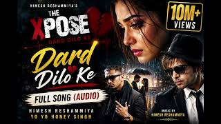 Dard Dilo Ke (Full Audio Song) | The Xpose | Himesh Reshammiya | Mohammed Irfan | Urdu & Hindi Song