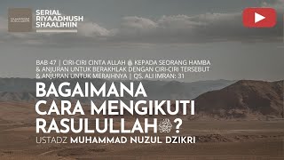 1669. BAGAIMANA CARA MENGIKUTI RASULULLAH ﷺ? | Riyaadhush Shaalihiin | Ustadz Nuzul
