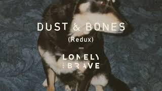 Lonely The Brave - Dust & Bones (Redux)