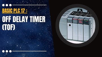 Basic PLC 17 : OFF Delay Timer TOF in Allen Bradley PLC RSLogix 500 Programming