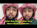 Ustaz Ibsa Hassan Wan Gara Nama Nyaatu Dubbatte Ustaz Ibsa Hassan Wan Gara Nama Nyaatu Dubbatte