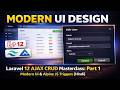Laravel 12 AJAX CRUD Masterclass: Part 1 - Modern UI &amp; Alpine JS Triggers [Hindi]