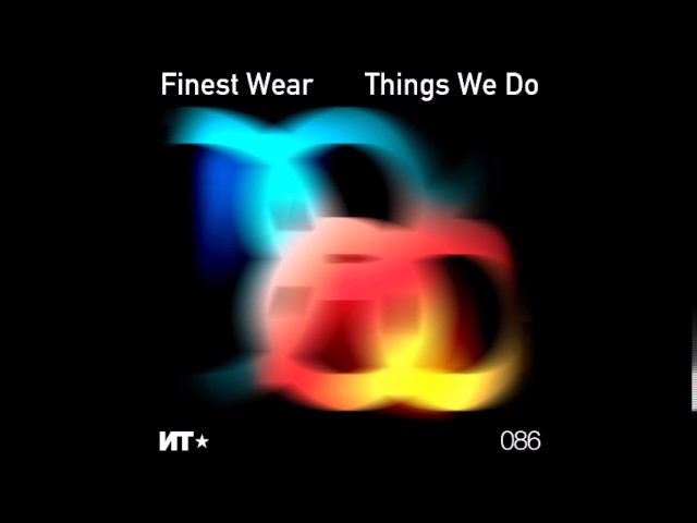 Sleduj Finest Wear - Things We Do (Main Mix) na YouTube