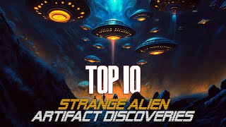 Top 10: Strange Alien Artifact Discoveries (2024) [Documentary] 👽 Hidden Truths of the Ancient World