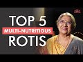 How to make different varieties of Nutritious and Tasty Rotis? | Dr. Hansaji Yogendra