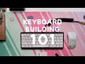 Keyboard Building for Dummies 101