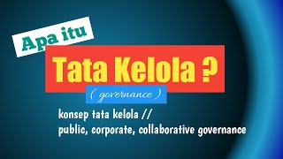 Apa itu Tata Kelola? | Konsep dan Jenis Tata Kelola