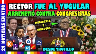 🚨Rector de la universidad de Trujillo llamó "ineptos" a congresistas: "Hipotecan el interés nacio…
