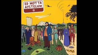 Ed Motta - Abertura/ Na Rua/ Canção em Torno Dele